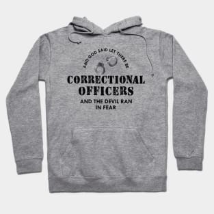 Correctional Officer - Devil ran in fear Hoodie